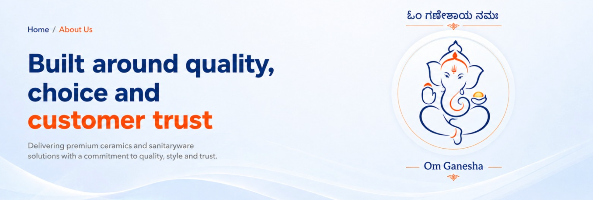 Built around quality, choice and customer trust — Om Ganesha